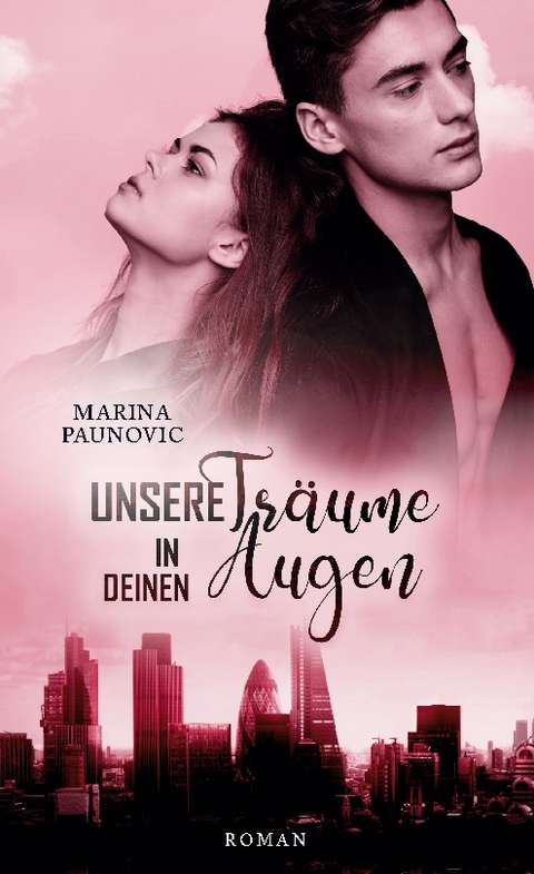 Unsere Tr&auml;ume in deinen Augen - Marina Paunovic