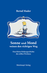 Sonne und Mond weisen den richtigen Weg - Bernd Mader