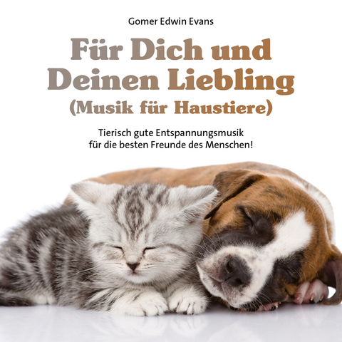 F&uuml;r Dich und Deinen Liebling (Musik f&uuml;r Haustiere) - 