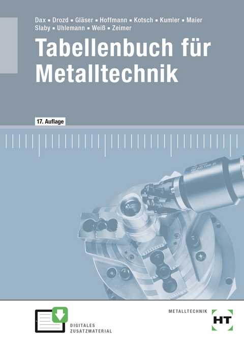 eBook inside: Buch und eBook Tabellenbuch f&uuml;r Metalltechnik - Wilhelm Dax, Nikolaus Drozd, Wolf-Dieter Gl&auml;ser, Frank Hoffmann, G&uuml;nter Kotsch, Bernd Kumler, Manuel Maier, Johann Slaby, Andreas Uhlemann, Frank Uhlemann, Albert Wei&szlig;, Klaus Zeimer