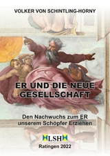 ER und die neue Gesellschaft - Volker von Schintling-Horny