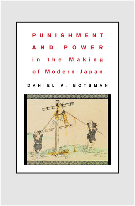 Punishment and Power in the Making of Modern Japan - Daniel V. Botsman