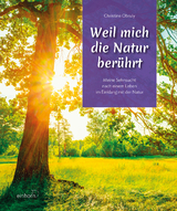 Weil mich die Natur ber&uuml;hrt - Christine Obruly