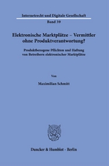 Elektronische Marktpl&auml;tze &ndash; Vermittler ohne Produktverantwortung? - Maximilian Schmitt