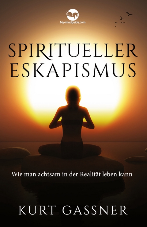 Spiritueller Eskapismus - Kurt Friedrich Gassner