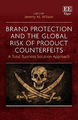 Brand Protection and the Global Risk of Product Counterfeits