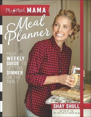 Mix-and-Match Mama Meal Planner - Shay Shull