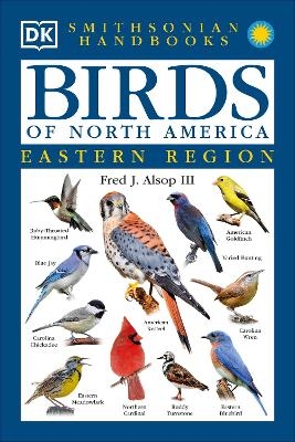 Birds of North America: East - Fred J. Alsop