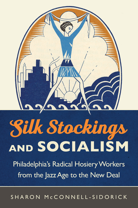 Silk Stockings and Socialism - Sharon McConnell-Sidorick
