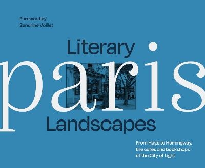 Literary Landscapes: Paris - Dominic Bliss