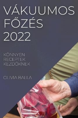 V&aacute;kuumos FŐz&eacute;s 2022 - Olivia Balla