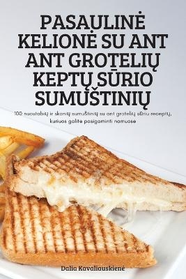 Pasauline Kelione Su Ant Ant GroteliŲ KeptŲ SŪrio SumustiniŲ