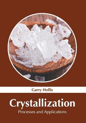 Crystallization: Processes and Applications
