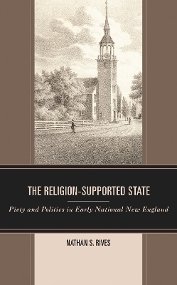 The Religion-Supported State - Nathan S. Rives