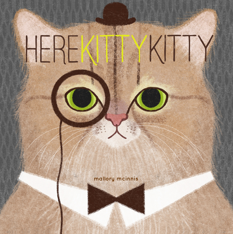 Here Kitty Kitty -  Mallory McInnis