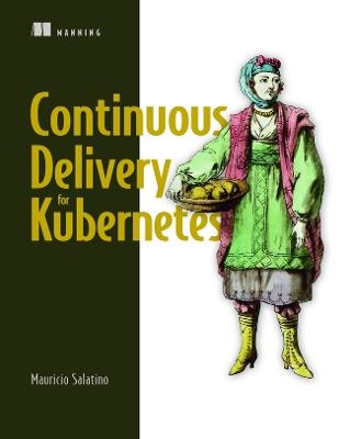 Continuous Delivery for Kubernetes - Mauricio Salatino