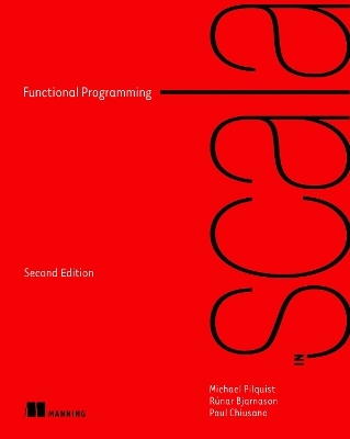 Functional Programming in Scala - Michael Pilquist, Runar Bjarnason, Paul Chiusano