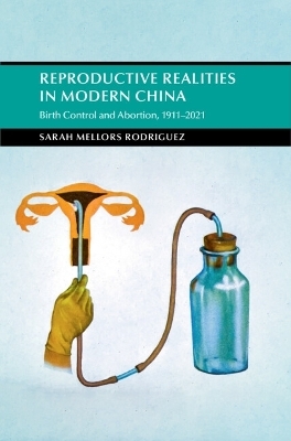 Reproductive Realities in Modern China - Sarah Mellors Rodriguez