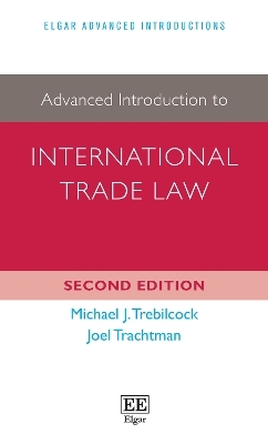 Advanced Introduction to International Trade Law - Michael J. Trebilcock, Joel Trachtman