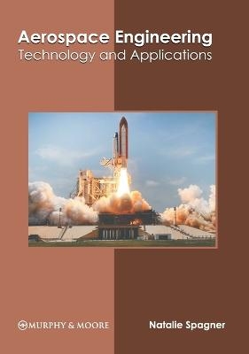 Aerospace Engineering: Technology and Applications