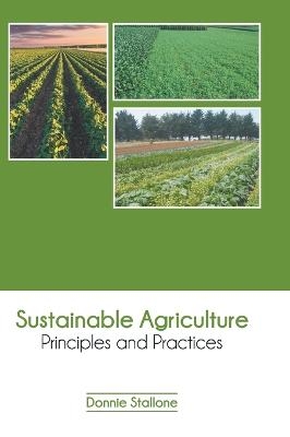 Sustainable Agriculture: Principles and Practices - 