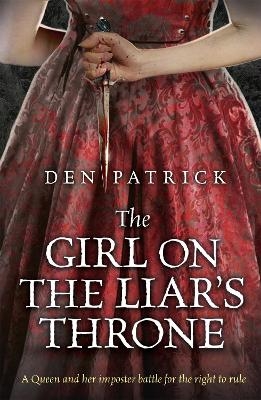The Girl on the Liar's Throne - Den Patrick