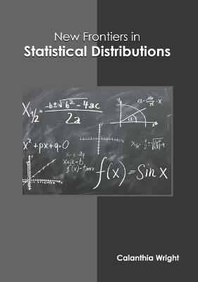 New Frontiers in Statistical Distributions