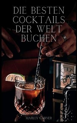 Die besten Cocktails der Welt