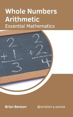 Whole Numbers Arithmetic: Essential Mathematics - 