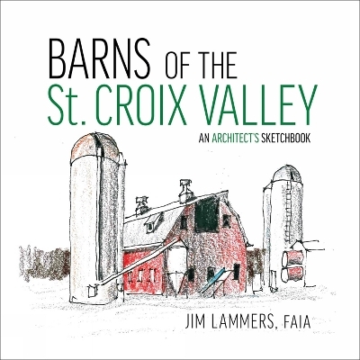 Barns of St Croix Valley - Jim Lammers