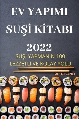 Ev Yapimi SuŞİ Kİtabi 2022