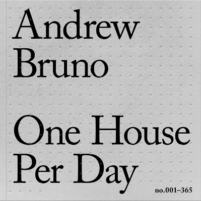 One House Per Day - Andrew Bruno