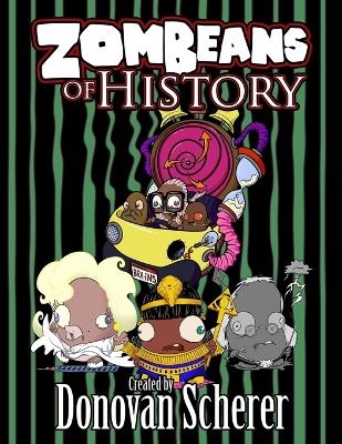 ZomBeans of History - Donovan Scherer