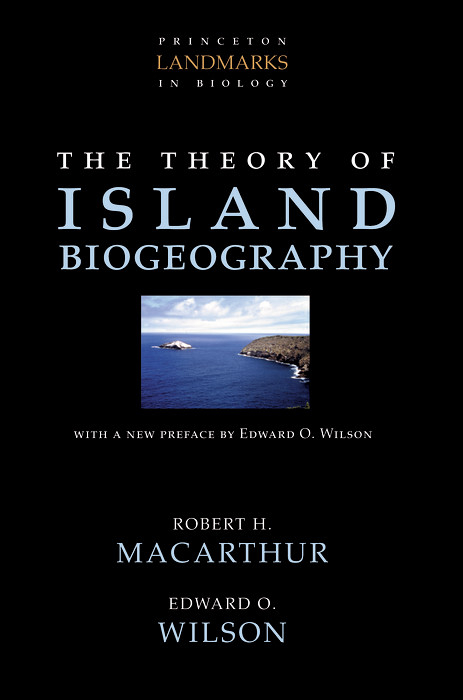 The Theory of Island Biogeography - Robert H. MacArthur, Edward O. Wilson
