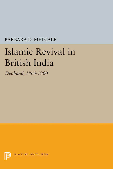 Islamic Revival in British India - Barbara D. Metcalf