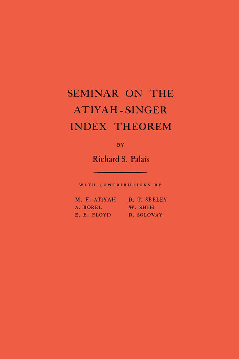 Seminar on the Atiyah-Singer Index Theorem - 