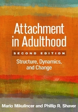 Attachment in Adulthood, Second Edition - Mikulincer, Mario; Shaver, Phillip; Shaver, Phillip R.