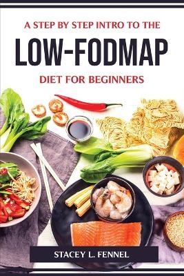 A Step by Step Intro to the Low-Fodmap Diet for Beginners