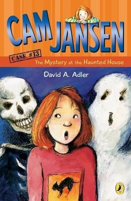 Cam Jansen: the Mystery at the Haunted House #13 - David A. Adler