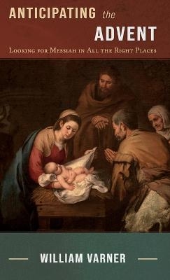 Anticipating the Advent - William Varner