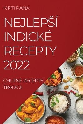 Nejleps&iacute; Indick&eacute; Recepty 2022 - Kirti Rana
