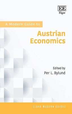A Modern Guide to Austrian Economics