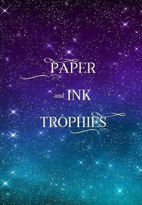 Paper and Ink Trophies - J Houser