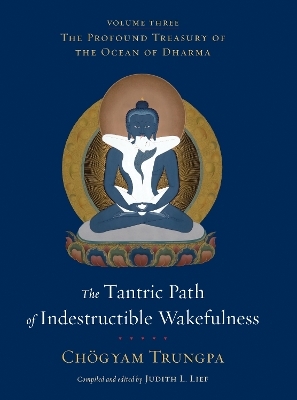The Tantric Path of Indestructible Wakefulness - Ch&ouml;gyam Trungpa