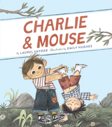 Charlie & Mouse -  Laurel Snyder