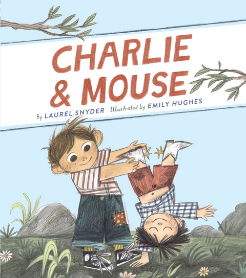 Charlie & Mouse -  Laurel Snyder