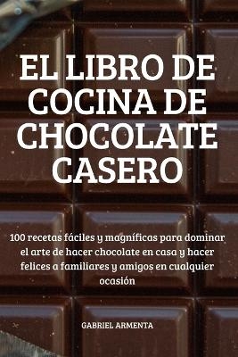 El Libro de Cocina de Chocolate Casero