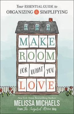 Make Room for What You Love