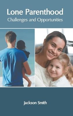 Lone Parenthood: Challenges and Opportunities - 