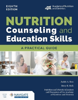 Nutrition Counseling and Education Skills: a Practical Guide with Navigate Advantage Access - Judith A. Beto, Betsy B. Holli,  Nutrition and Dietetic Educators and Preceptors (NDEP)